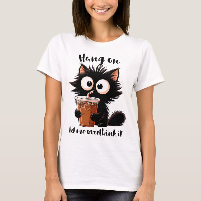 CUTE FUNNY BLACK CAT WITH FUNNY SAYING T-Shirt (Front)