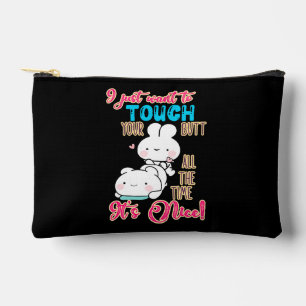 Cute Funny Bunny I Just Want To Touch Your Butt Accessory Pouch