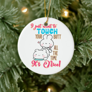 Cute Funny Bunny I Just Want To Touch Your Butt Ceramic Tree Decoration