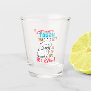 Cute Funny Bunny I Just Want To Touch Your Butt Shot Glass