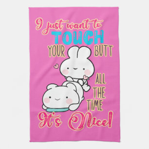 Cute Funny Bunny I Just Want To Touch Your Butt Tea Towel