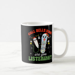 Cute Funny Call Bell Rings Are You Listening Cna E Coffee Mug