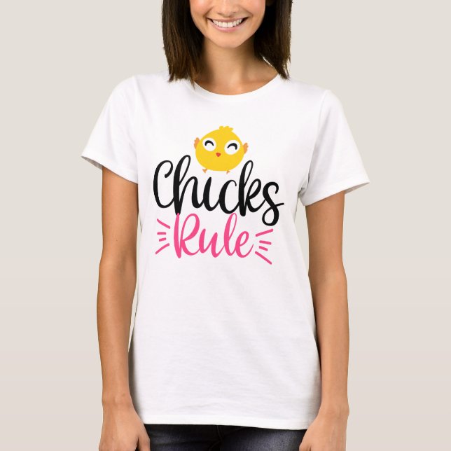 Cute  Funny Chicks Rule Easter T-Shirt (Front)