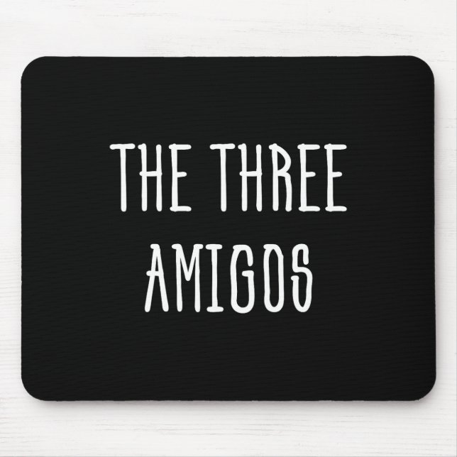 Cute Funny Cinco De Mayo The Three Amigos Gift  Mouse Mat (Front)