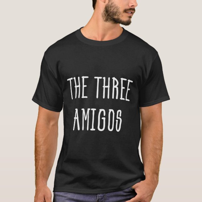 Cute Funny Cinco De Mayo The Three Amigos Gift  T-Shirt (Front)