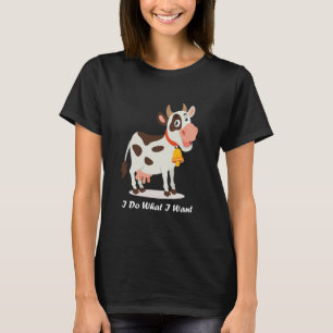 Cute Funny Cow I Do What I Want Cute Bird T-Shirt