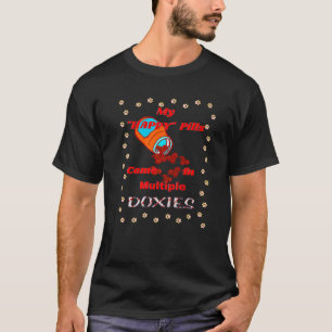 Cute Funny Dachshund My Happy Pills Come In Multip T-Shirt