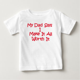 Cute, funny Dad saying on 6 to 24 month old Baby T-Shirt