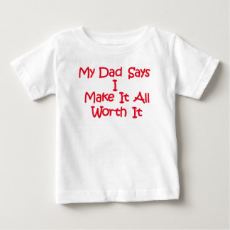 Cute, funny Dad saying on 6 to 24 month old Baby T-Shirt
