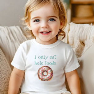 Cute Funny Doughnut Only Eat Hole Foods Baby T-Shirt