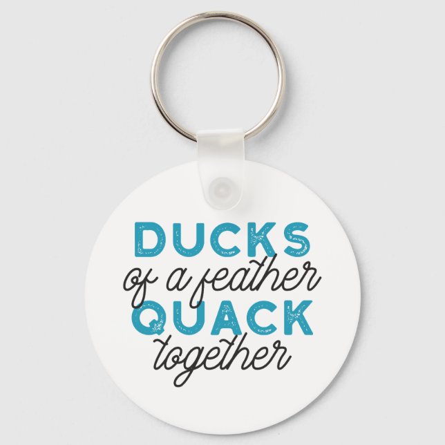 Cute Funny Ducks Puns Quote Design Key Ring (Front)