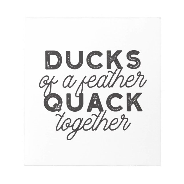 Cute Funny Ducks Puns Quote II Notepad (Front)