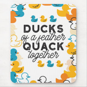 Cute Funny Ducks Puns Quote Mouse Mat