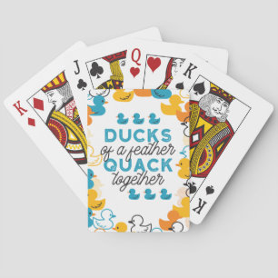 Cute Funny Ducks Puns Quote Playing Cards