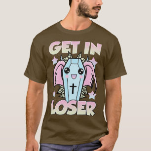 Cute Funny Get In Loser Kawaii Coffin Goth T-Shirt