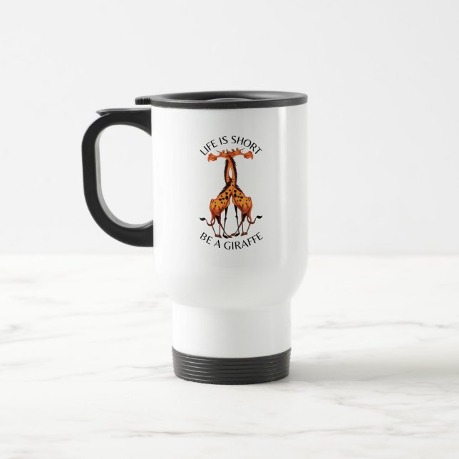 Cute Funny Giraffe Life is Short  Travel Mug (Left)
