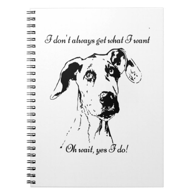 Cute Funny Great Dane Dog Quote  Spoiled Pet Humou Notebook (Front)