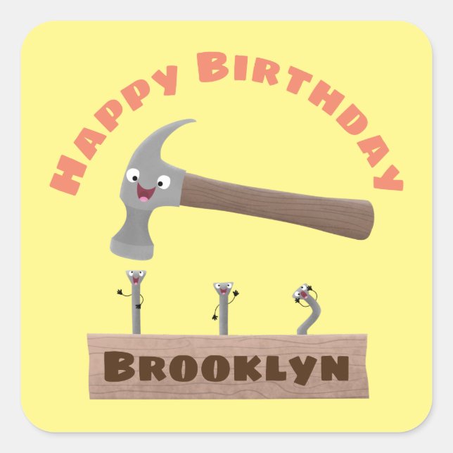 Cute, funny hammer and nails cartoon birthday  square sticker (Front)