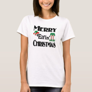 Cute Funny Holiday Merry Elfin' Christmas T-Shirt