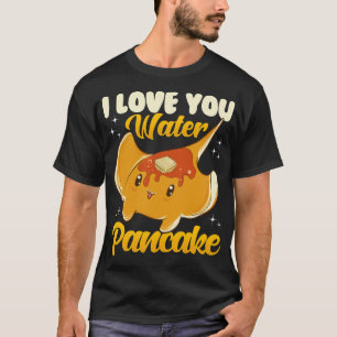Cute & Funny I Love You Water Pancake Stingray Pun T-Shirt