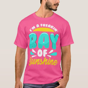 Cute Funny Im A Freakin Ray of Sunshine T-Shirt