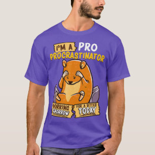 Cute Funny Im a Pro Procrastinator Hamster Pun T-Shirt