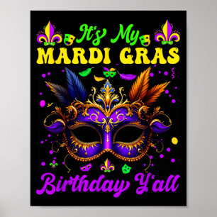 Cute Funny its my mardi gras birthday yall Poster