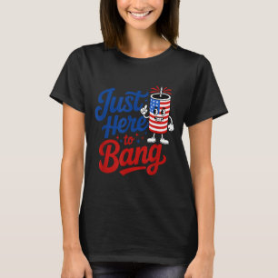 Cute Funny Just Here Bang Firecracker T-Shirt