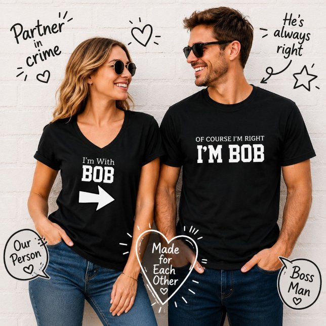 Cute Funny Of Course I'm Right I'm Bob T-Shirt (Creator Uploaded)