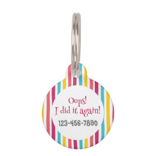 Cute Funny “Oops I Did It Again” Colourful Striped Pet Tag