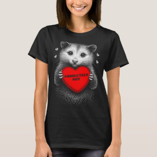 Cute Funny Opossum Absolutely Not Anti T-Shirt