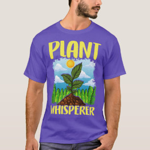 Cute Funny Plant Whisperer Gardening Pun T-Shirt