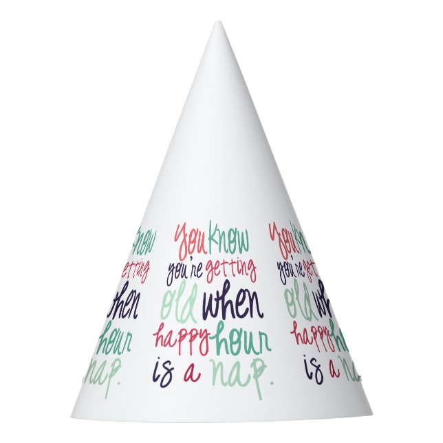 Cute Funny Quote Saying Getting Old Humour Party Hat (Front)