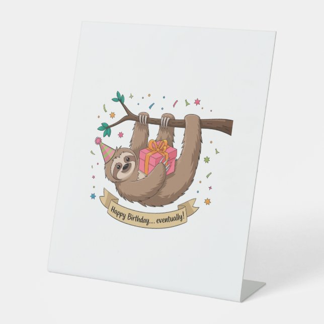 Cute Funny Sloth Happy Birthday Pedestal Sign (Front)