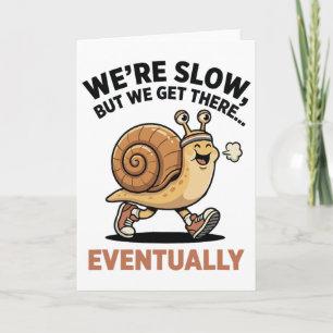 Cute Funny Slow Runner Snail Running Club We Get T Card