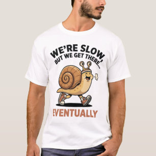 Cute Funny Slow Runner Snail Running Club We Get T T-Shirt