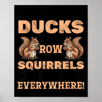 Cute Funny squirrel animal don't my ducks row i