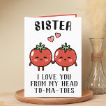 Cute Funny Tomato Pun Sister Happy Birthday Thank You Card<br><div class="desc">Looking for a unique way to express your love and humour to your sibling? Our funny tomato pun greeting card is the perfect choice for your favourite sister on her birthday! Customise it by adding your own personal message.</div>