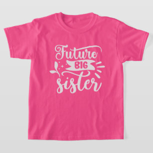 Cute future big Sister word art T-Shirt
