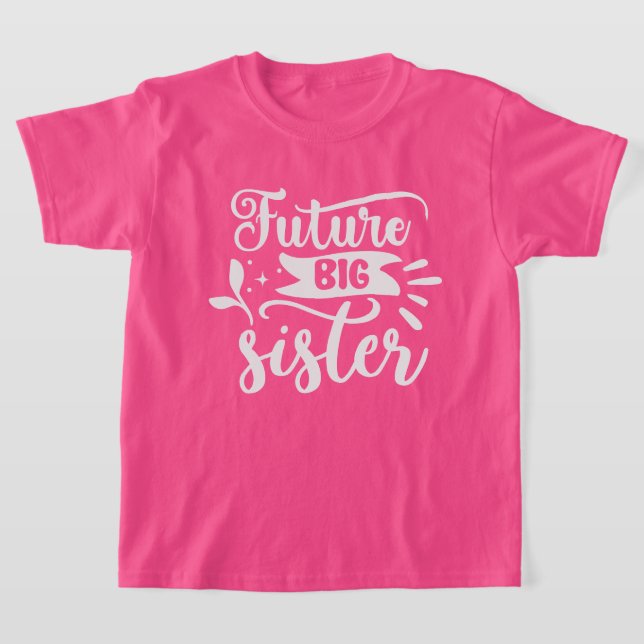 Cute future big Sister word art  T-Shirt (Laydown)
