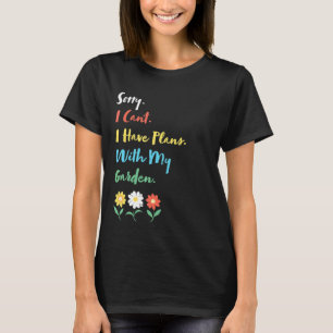 Cute Gardener I Have Plans With My Garden T-Shirt