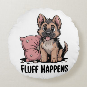 Cute German Shepherd Puppy "Fluff Happens" Dog Round Cushion