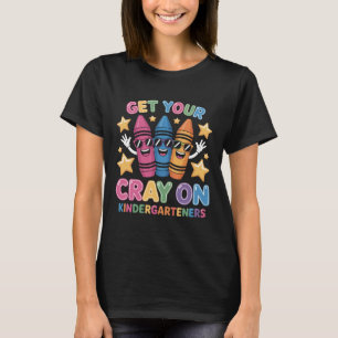 Cute Get Your Cray On Kindergarten Shirt for Boys 
