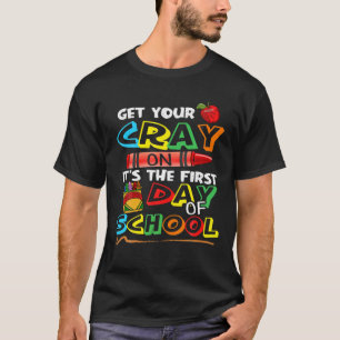 Cute Get Your Crayon It's The First Day Of School T-Shirt