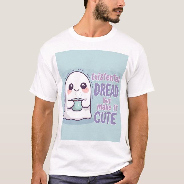 Cute Ghost "Existential Dread But Make It Cute"  T-Shirt (Front)