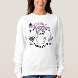 Cute Ghost Halloween- Ghouls Just Wanna Have Fun Sweatshirt