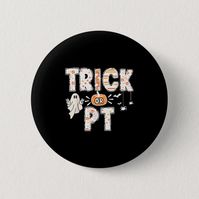 Cute Ghost Pumpkin Trick Or Pt Physical Therapy Ha 6 Cm Round Badge (Front)