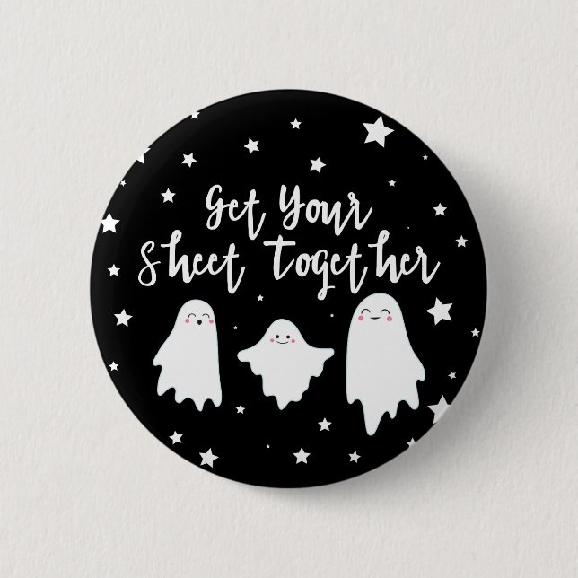 Cute Ghosts | Get Your Sheet Together | Halloween 6 Cm Round Badge (Front)