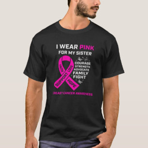 Cute Gifts I Wear Pink For My Sister Breast Cancer T-Shirt