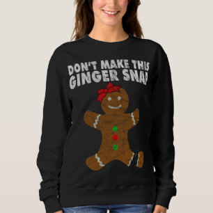 Cute Ginger Christmas Cookie Don't Make This Ginge Sweatshirt
